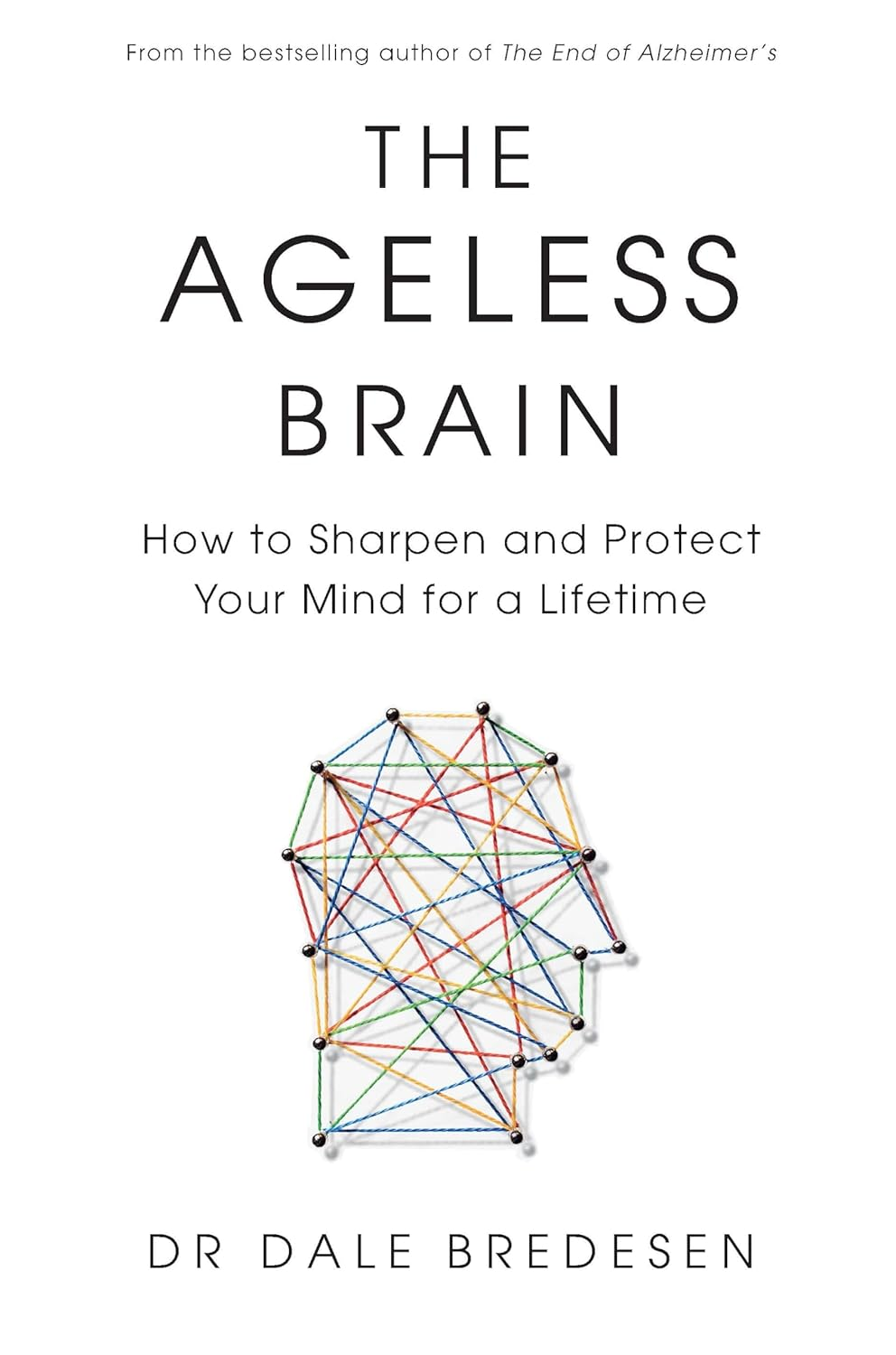 The Ageless Brain: How to Sharpen and Protect Your Mind for a Lifetime image number 1