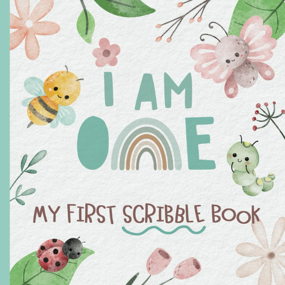 I Am One - My First Scribble Book: 1St Birthday Memory Keepsake Gift for Budding Artists | Drawing Pages for 1 Year Old | Little Bugs & Insects Cover