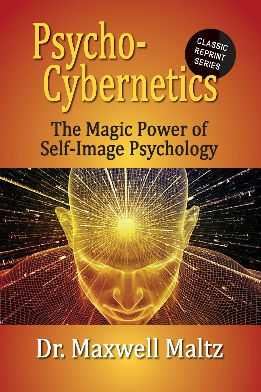 Psycho-Cybernetics the Magic Power of Self Image Psychology