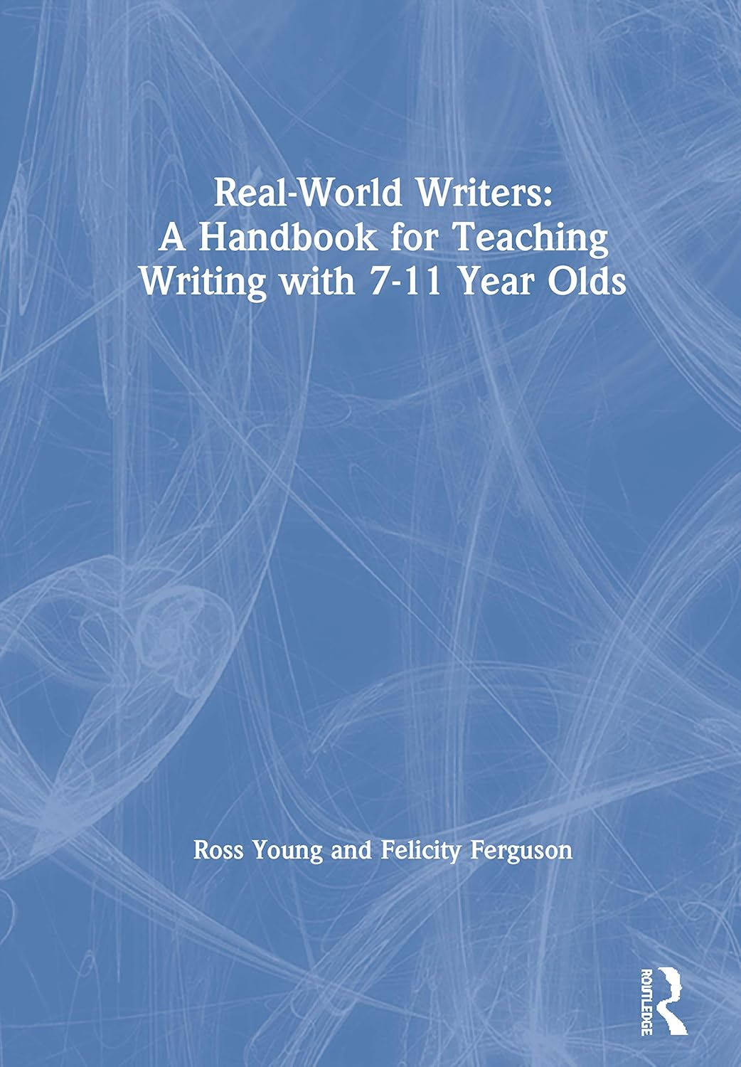 Real-World Writers: a Handbook for Teaching Writing with 7-11 Year Olds image number 1