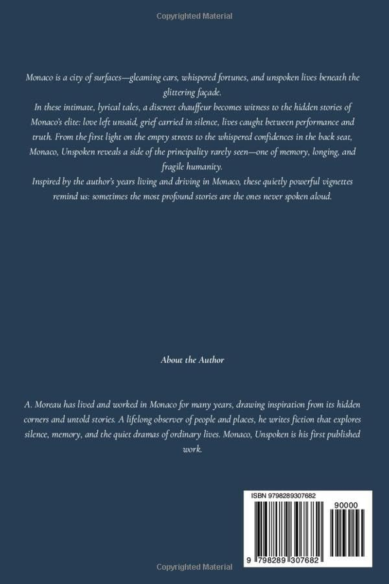 Monaco, Unspoken: a Chauffeur&rsquo;S Tales &ndash; a Novel about the Things We Don&rsquo;T Say