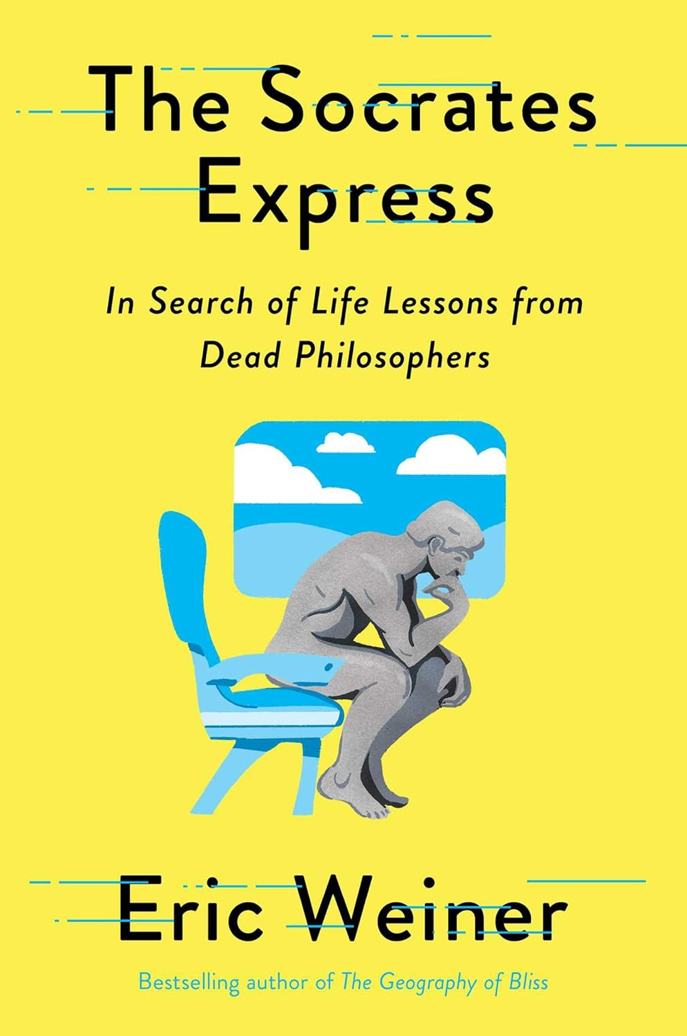 The Socrates Express: in Search of Life Lessons from Dead Philosophers