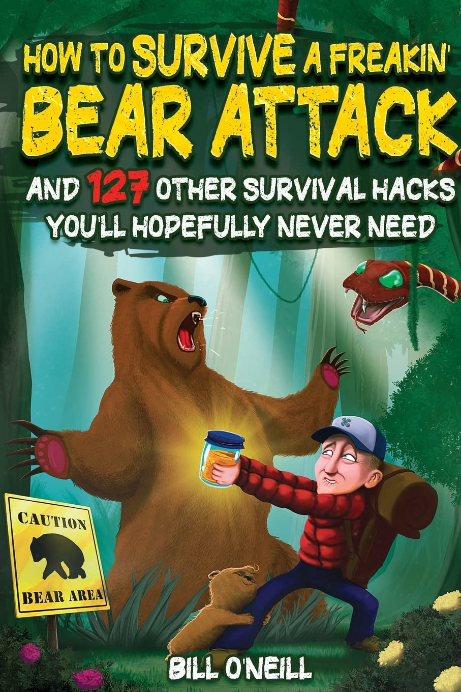 How to Survive a Freakin&rsquo; Bear Attack: and 127 Other Survival Hacks You'Ll Hopefully Never Need image number 1