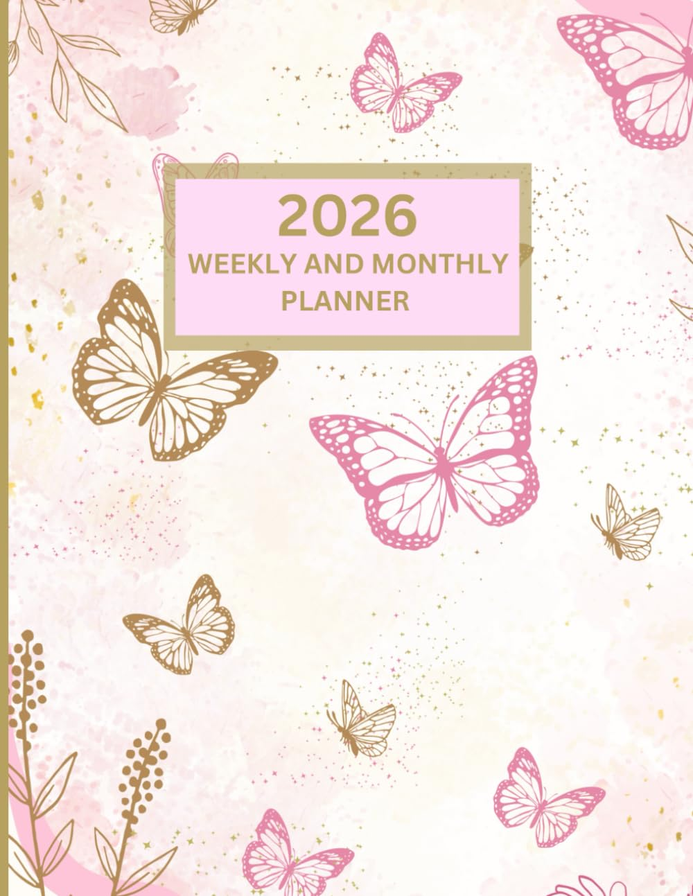 2026 Weekly and Monthly Planner, Sunday Start: Beautiful Butterflies, Personal Organiser, Includes Yearly Overviews, Monthly Calendars, Weekly Spreads with Goal Tracking