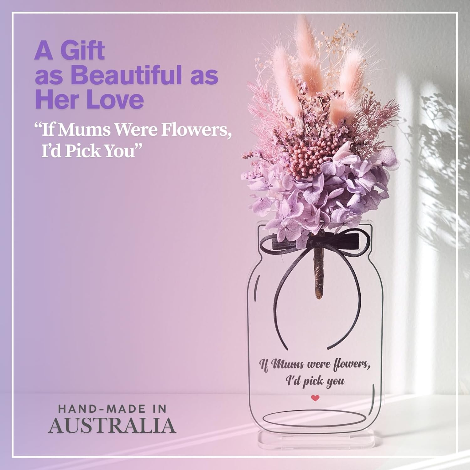 If Mums Were Flowers, I'D Pick You Acrylic Flower Plaque with Real Dried Flowers &ndash; Handmade Gift Keepsake, Freestanding Mason Jar Design image number 4