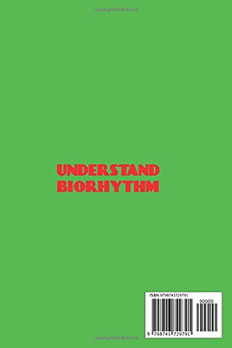 Understand Biorhythm: Explore Your Internal Factor Affecting Your Daily Life: Rules of Biorhythm Cycles