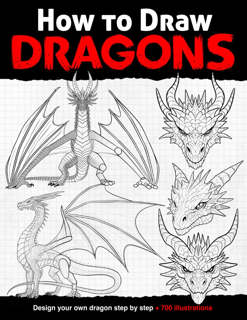 How to Draw Dragons: Design Your Own Dragon Step by Step