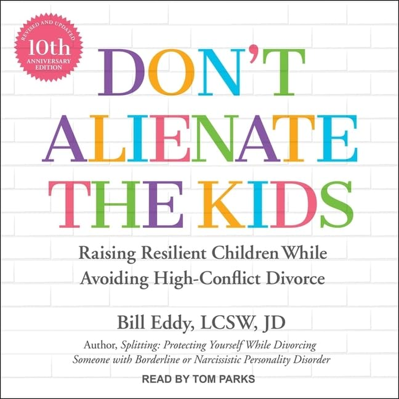 Don'T Alienate the Kids!: Raising Resilient Children While Avoiding High-Conflict Divorce image number 1
