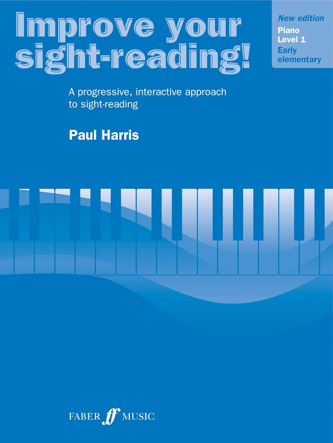 Improve Your Sight-Reading! Piano, Level 1: a Progressive, Interactive Approach to Sight-Reading