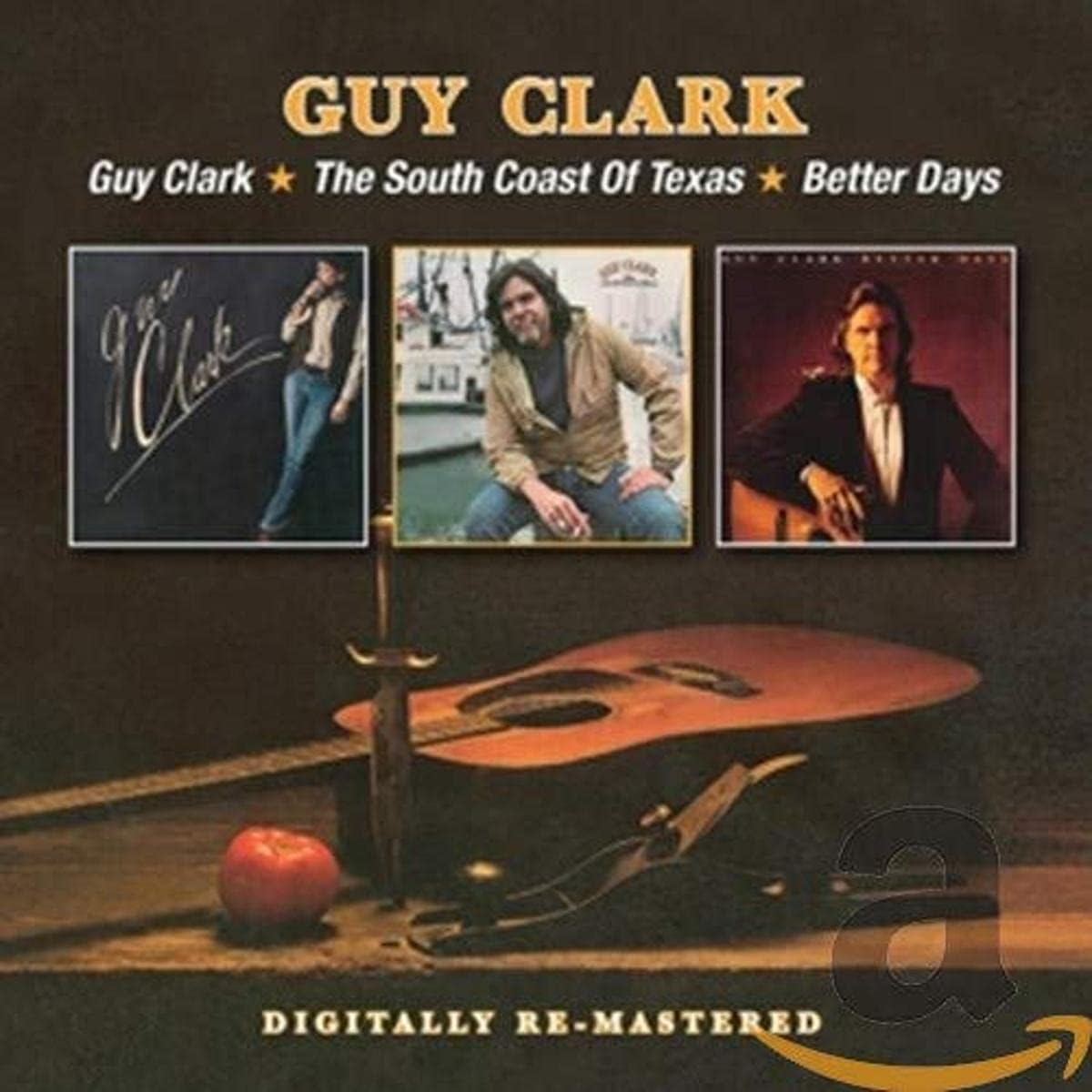 Guy Clark / South Coast of Texas / Better Days (Remastered)