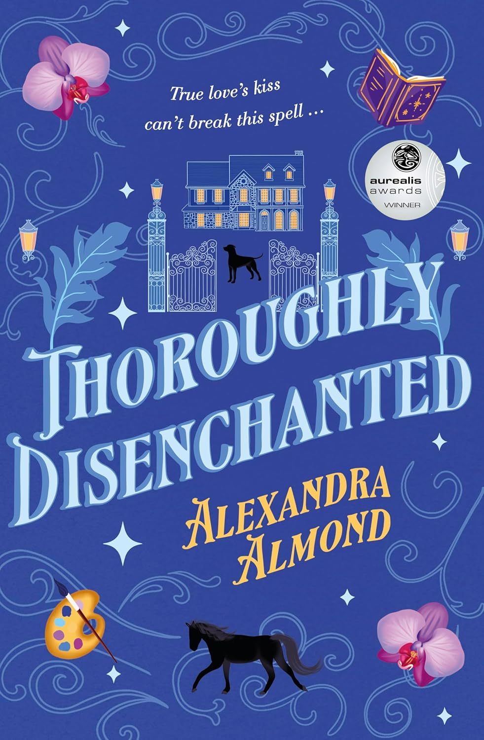 Thoroughly Disenchanted: a Cosy Fantasy Mystery from a Debut Author, for Fans of Rebecca Ross, Travis Baldree and Ashley Poston and Perfect for Tiktok Readers of Romantasy Novels
