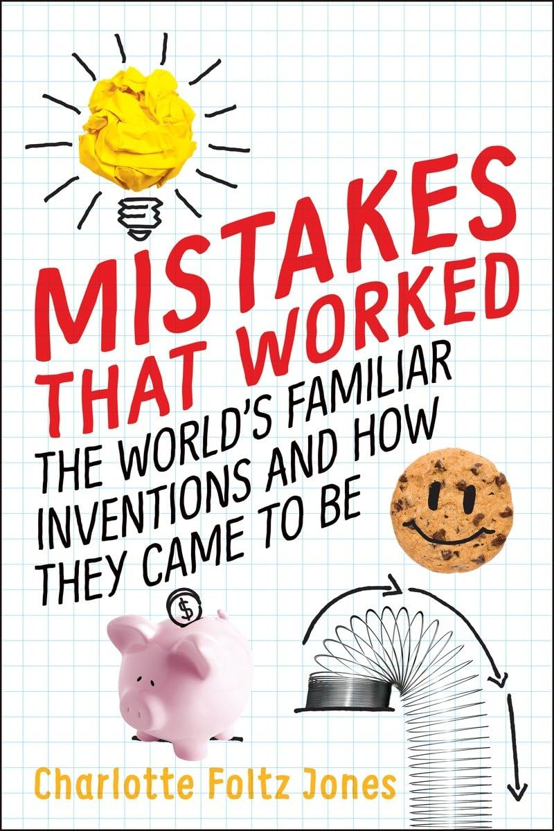 Mistakes That Worked: 40 Familiar Inventions & How They Came to Be image number 1