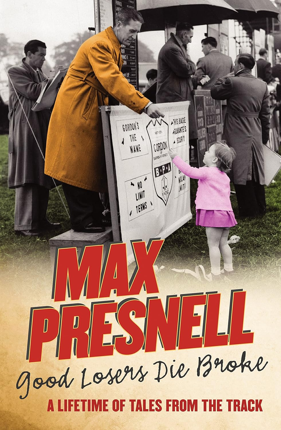 Good Losers Die Broke: a Lifetime of Tales from the Track