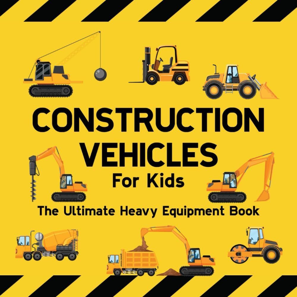 Construction Vehicles for Kids the Ultimate Heavy Equipment Book: 50 Building Site Diggers, Trucks, Tractors, Dump Trucks, Cranes, Excavators, Bulldozers and Mining Machinery for Boys (Toddlers) image number 1