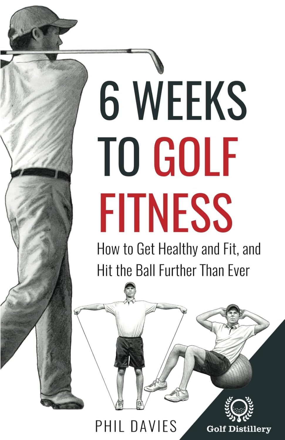 6 Weeks to Golf Fitness: How to Get Healthy and Fit, and Hit the Ball Further than Ever! image number 1