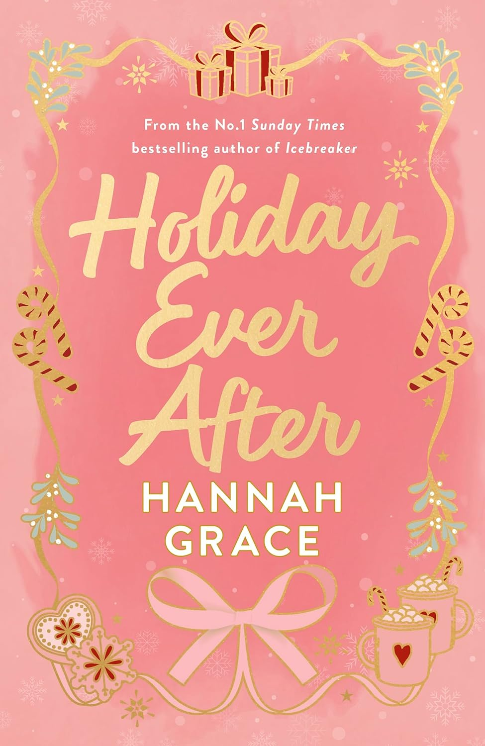 Holiday Ever After: a Brand New Small-Town Romance from the Author of the Bestselling Sensation, Icebreaker