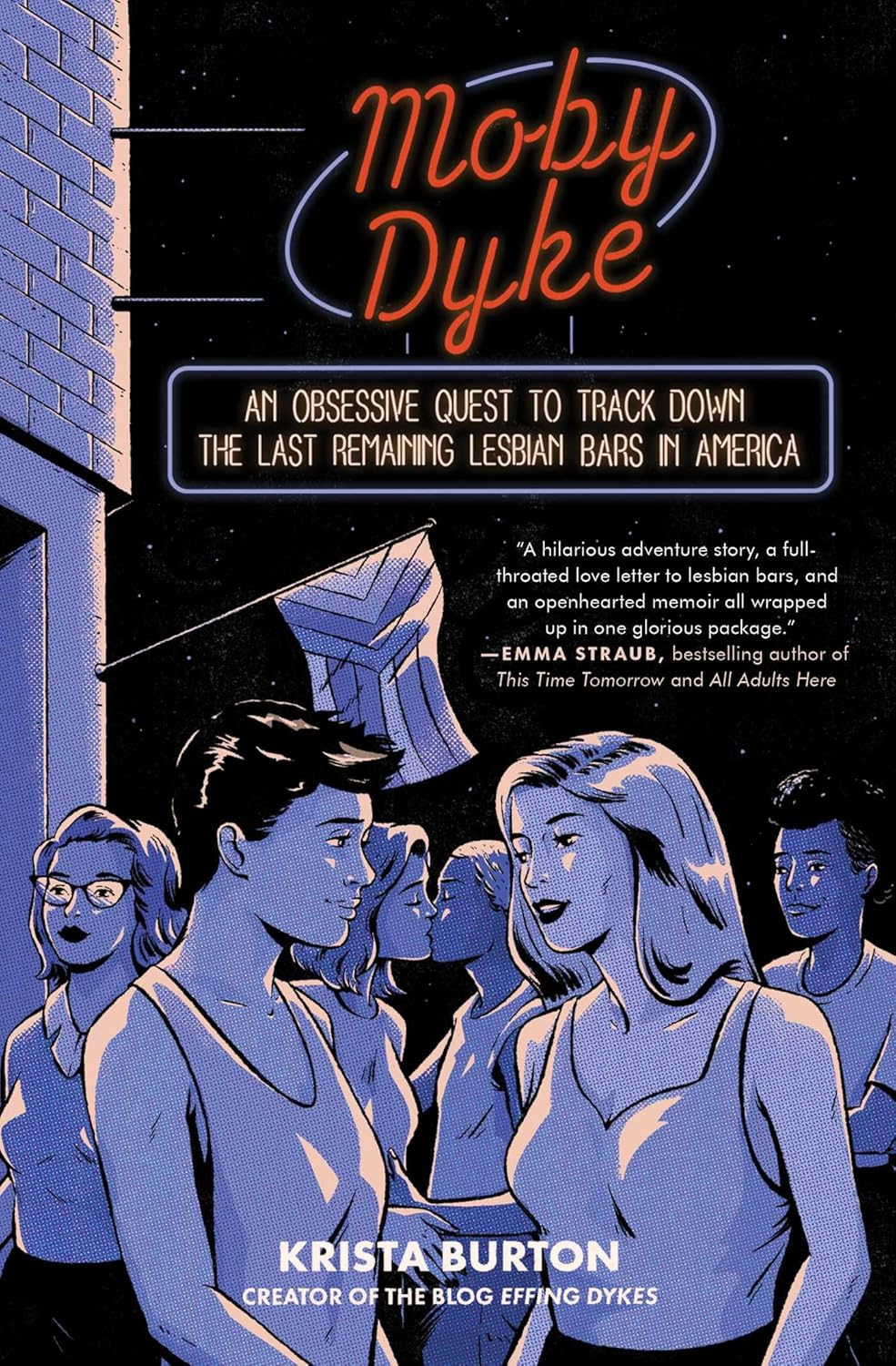 Moby Dyke: an Obsessive Quest to Track down the Last Remaining Lesbian Bars in America