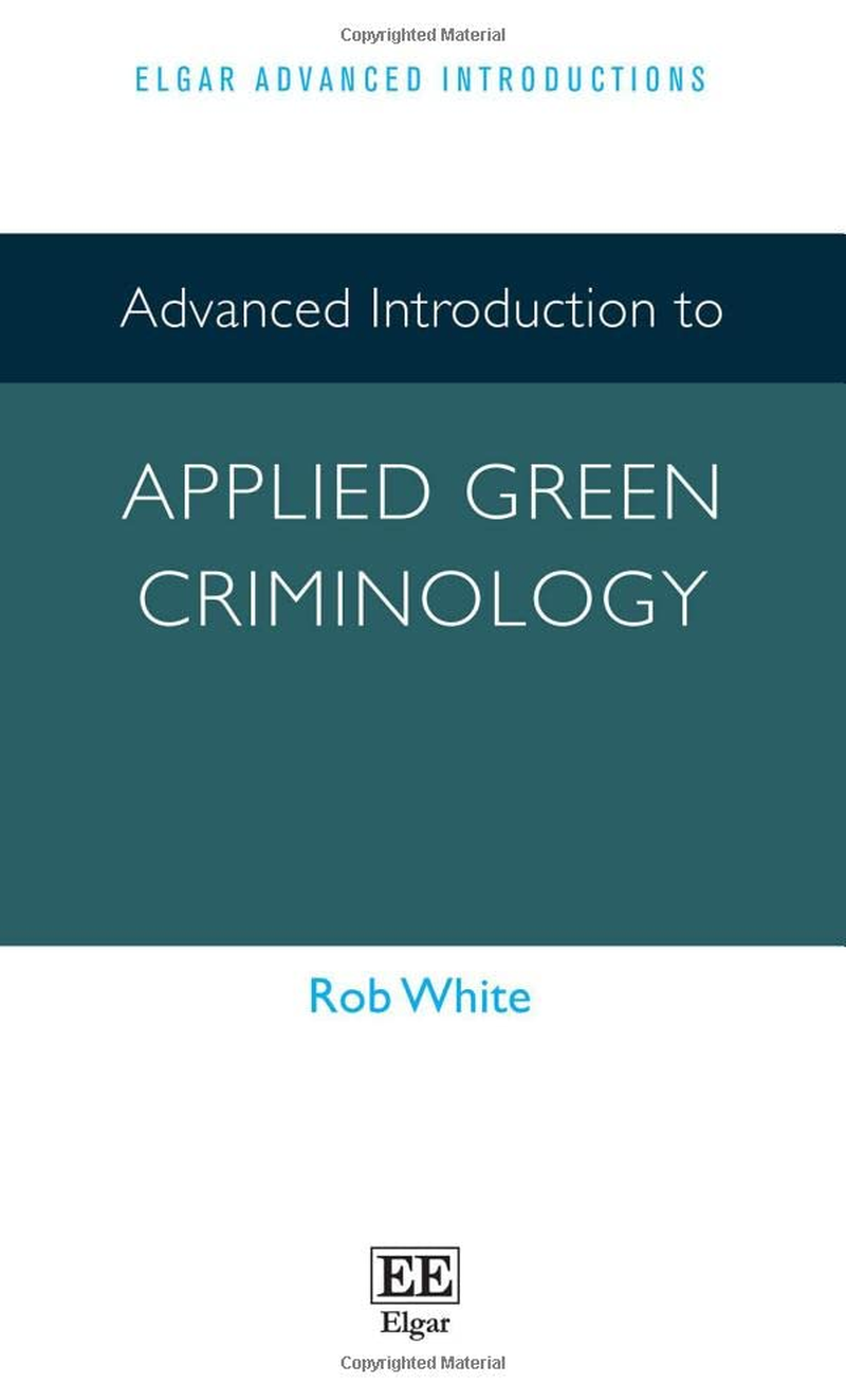 Advanced Introduction to Applied Green Criminology
