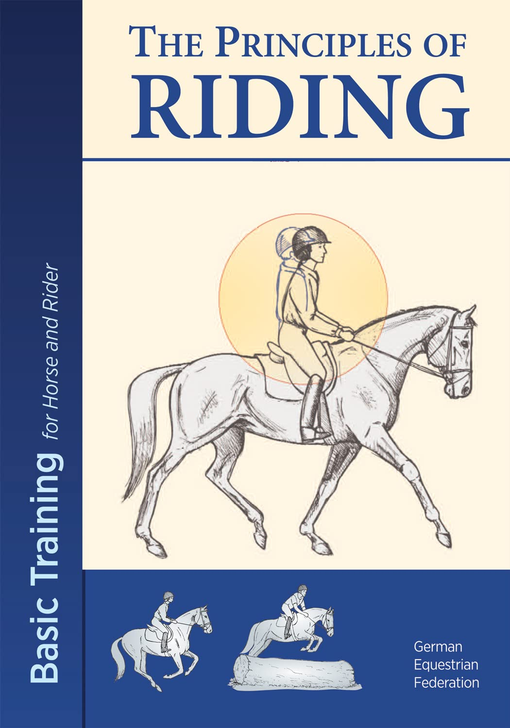 Principles of Riding: Basic Training for Both Horse and Rider: Basic Training for Horse and Rider