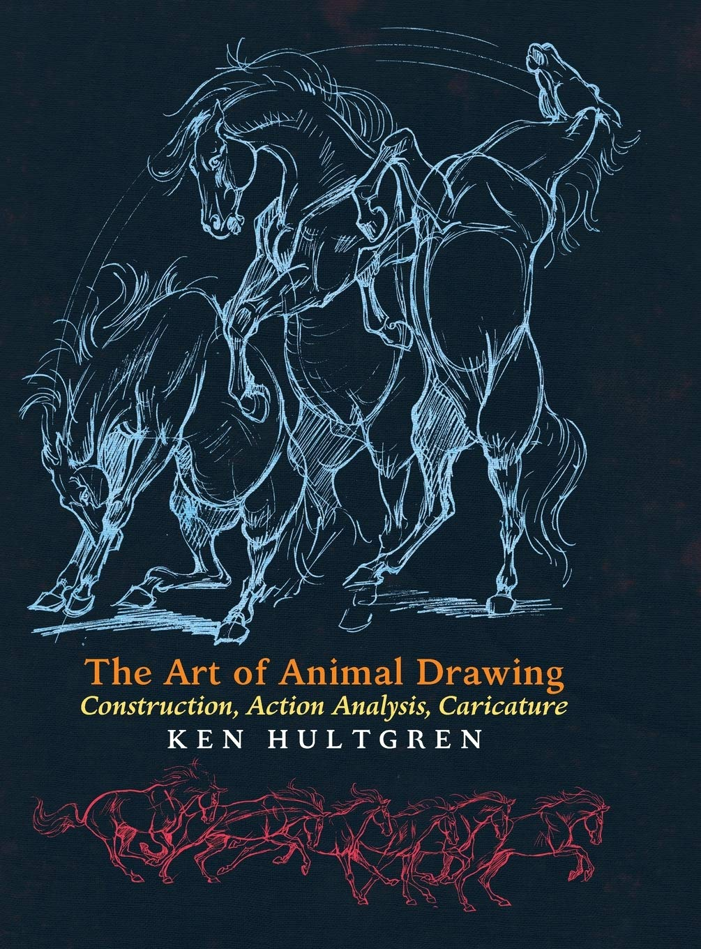 Art of Animal Drawing: Construction, Action Analysis, Caricature