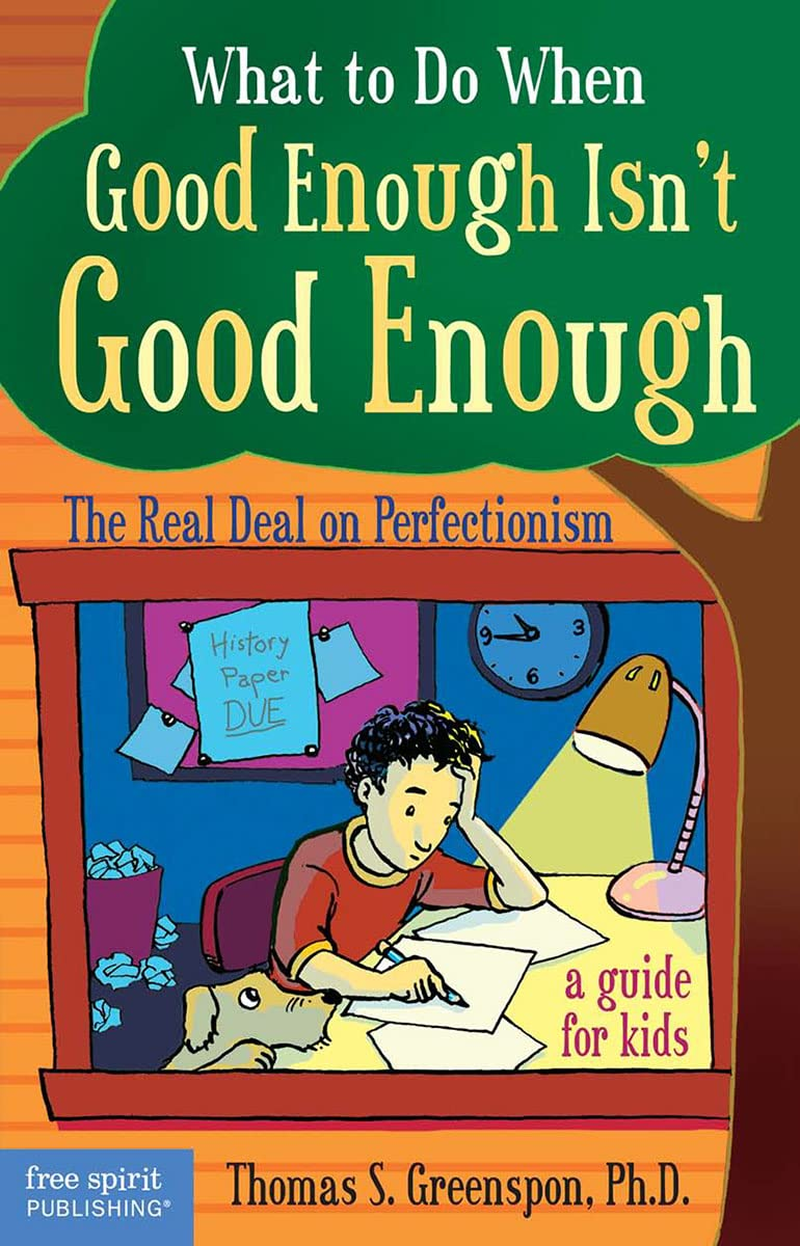 What to Do When Good Enough Isn'T Good Enough: the Real Deal on Perfectionism: a Guide for Kids image number 5
