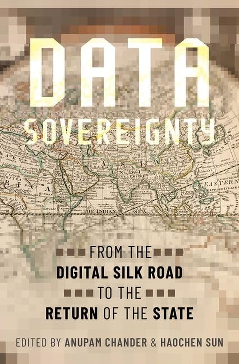 Data Sovereignty from the Digital Silk Road to the Return of the State