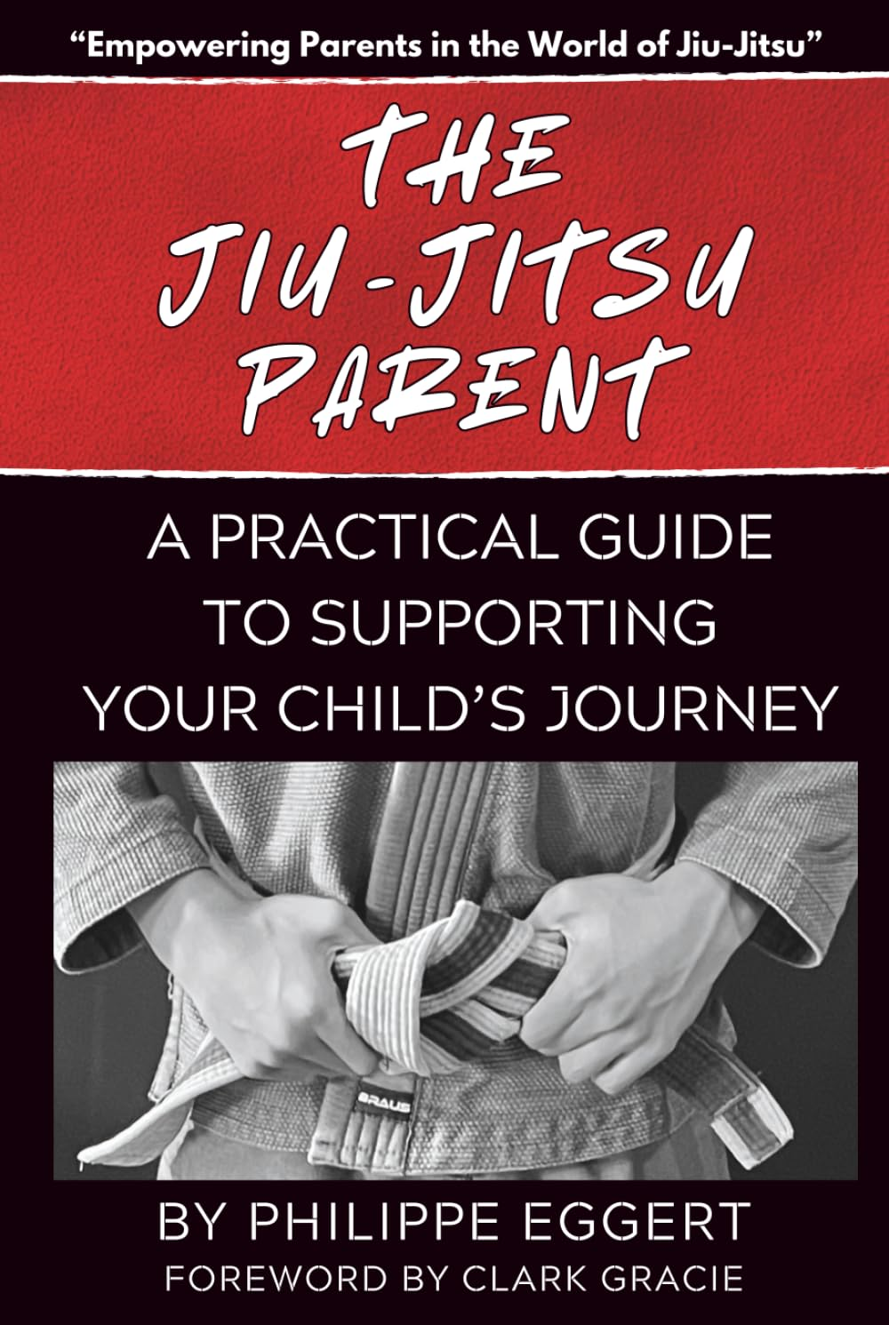 The Jiu Jitsu Parent: a Practical Guide to Supporting Your Child&rsquo;S Journey image number 2