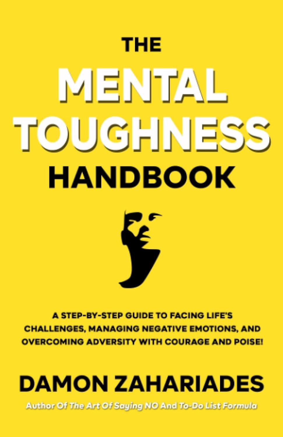 The Mental Toughness Handbook: a Step-By-Step Guide to Facing Life'S Challenges, Managing Negative Emotions, and Overcoming Adversity with Courage and Poise image number 4