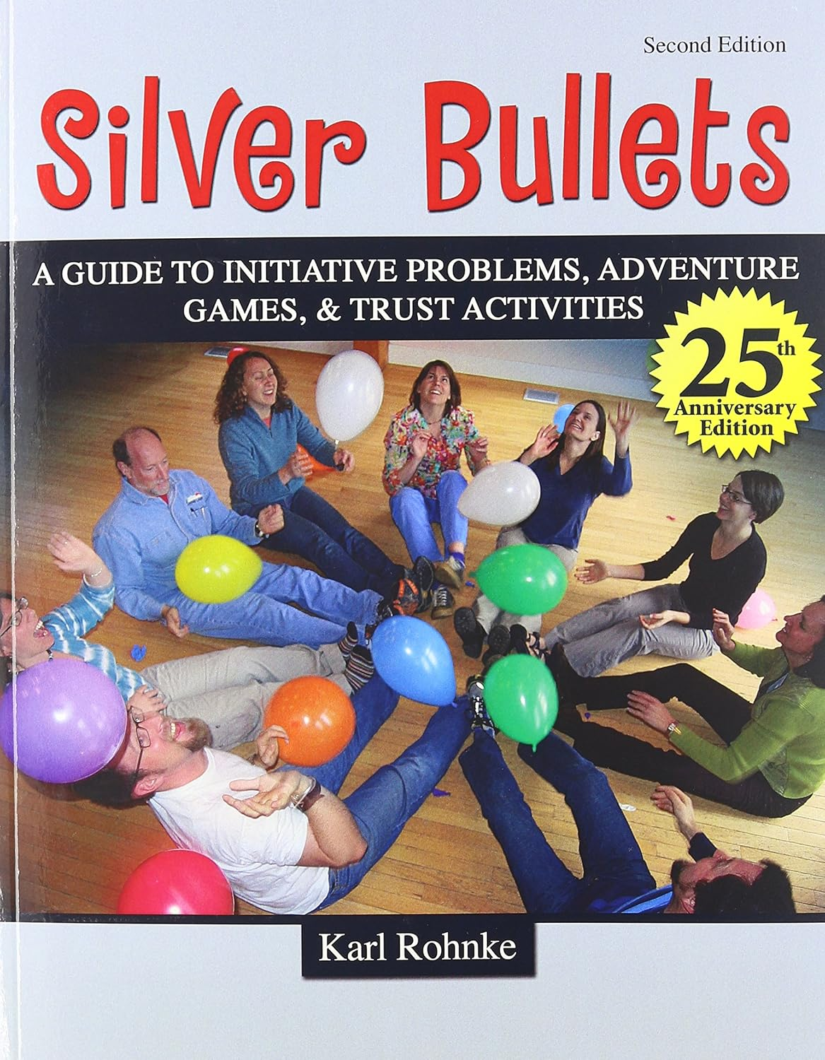 Silver Bullets: a Revised Guide to Initiative Problems, Adventure Games, and Trust Activities image number 2