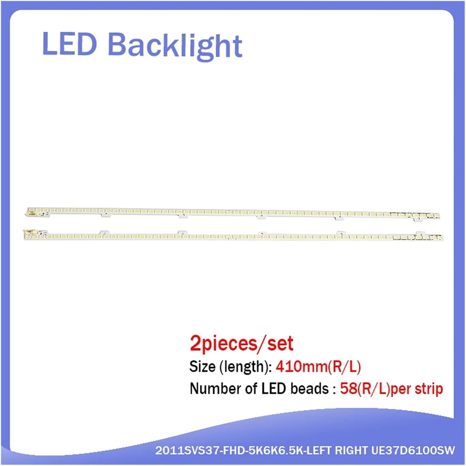 10 PCS for 2011Svs37-Fhd-5K6K6.5K-Left Right JVG4-370SMB-R2 JVG4-370SMA-R2 UE37D6500 UE37D6100SW LD370CGB-C2 New 58LED 410MM