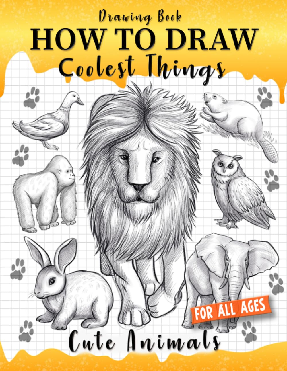 How to Draw Coolest Things Cute Animals: Step-By-Step, Fun, and Easy Sketching Guide for Kids. Learn to Draw Dogs, Cats, Lions, Elephants, Dolphins, and More!