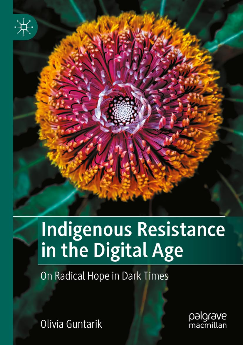 Indigenous Resistance in the Digital Age: on Radical Hope in Dark Times image number 1