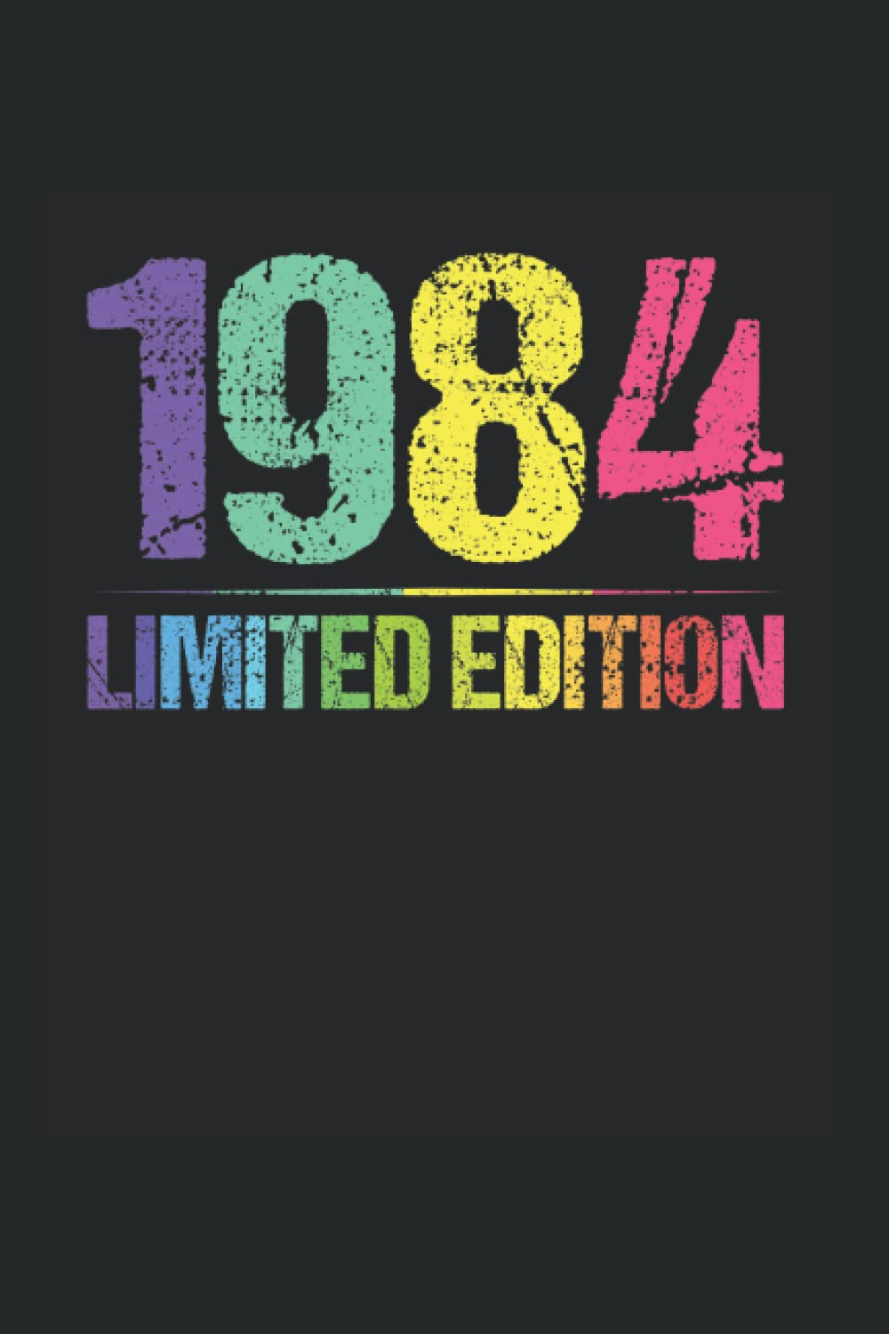 1984 Limited Edition Vintage 84 Retro Vintage: College Ruled Journal or Notebook (6X9 Inches) with 120 Pages