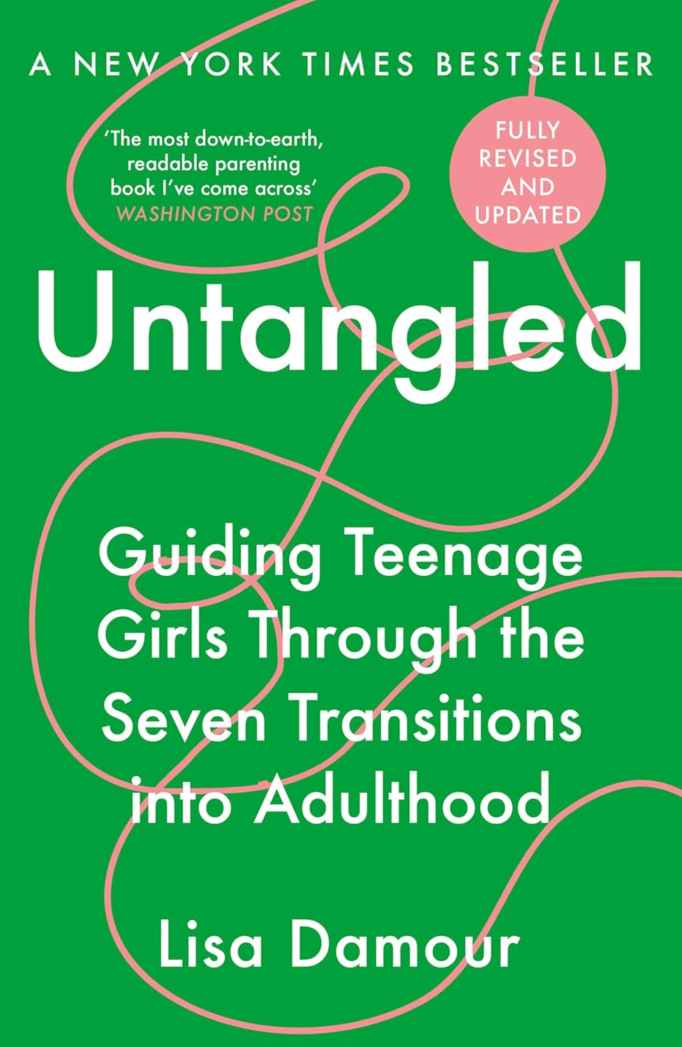 Untangled: Guiding Teenage Girls through the Seven Transitions into Adulthood