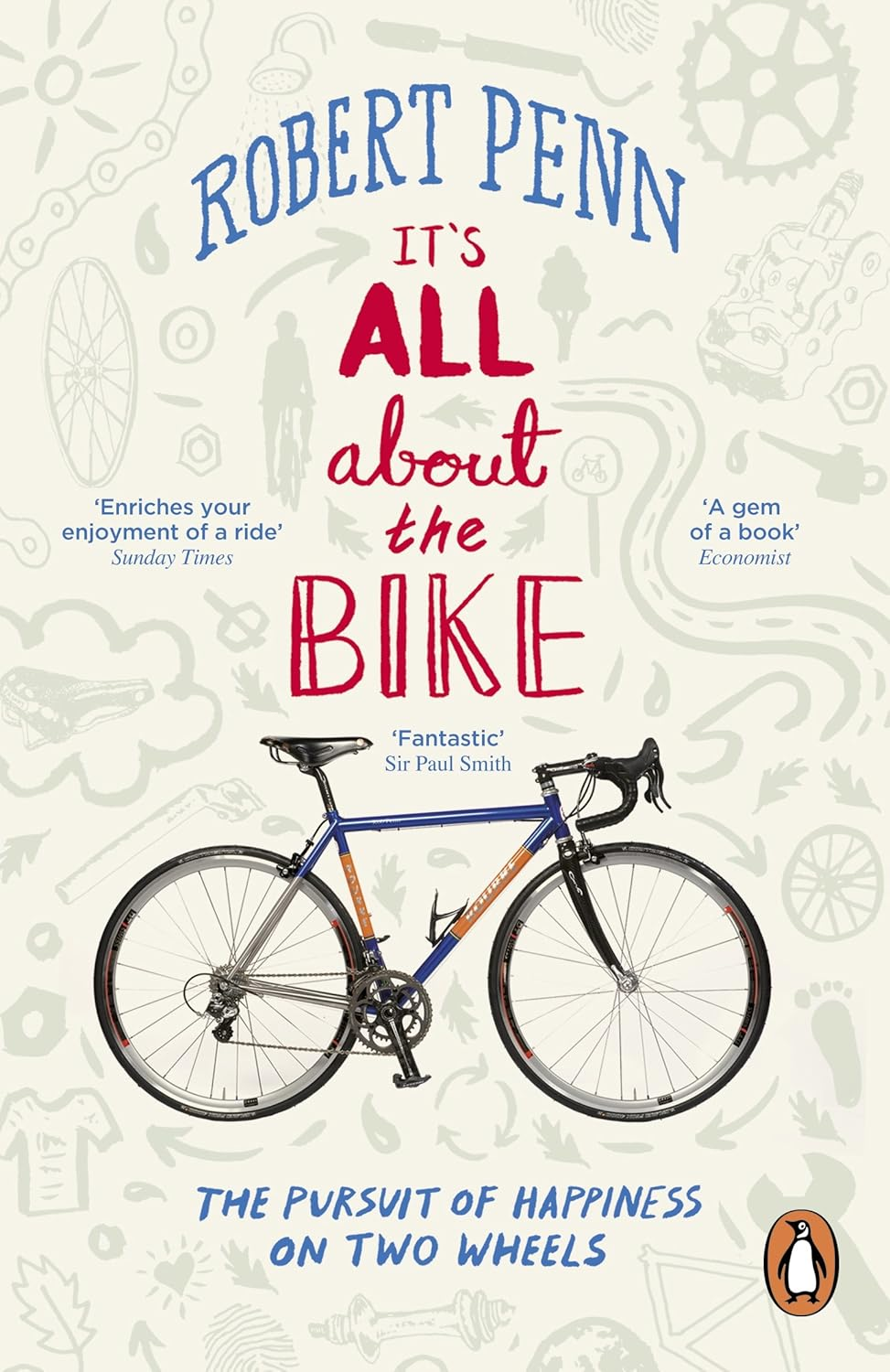 It'S All about the Bike: the Pursuit of Happiness on Two Wheels image number 1