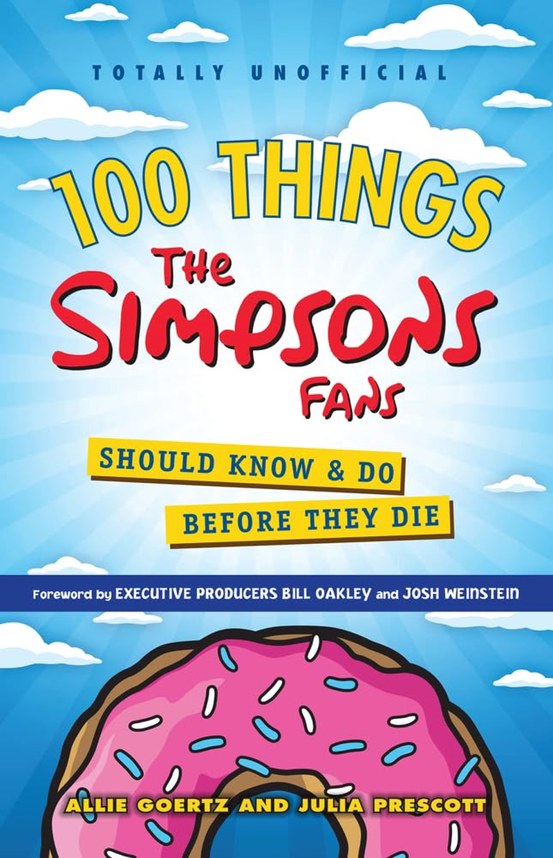 100 Things the Simpsons Fans Should Know & Do before They Die