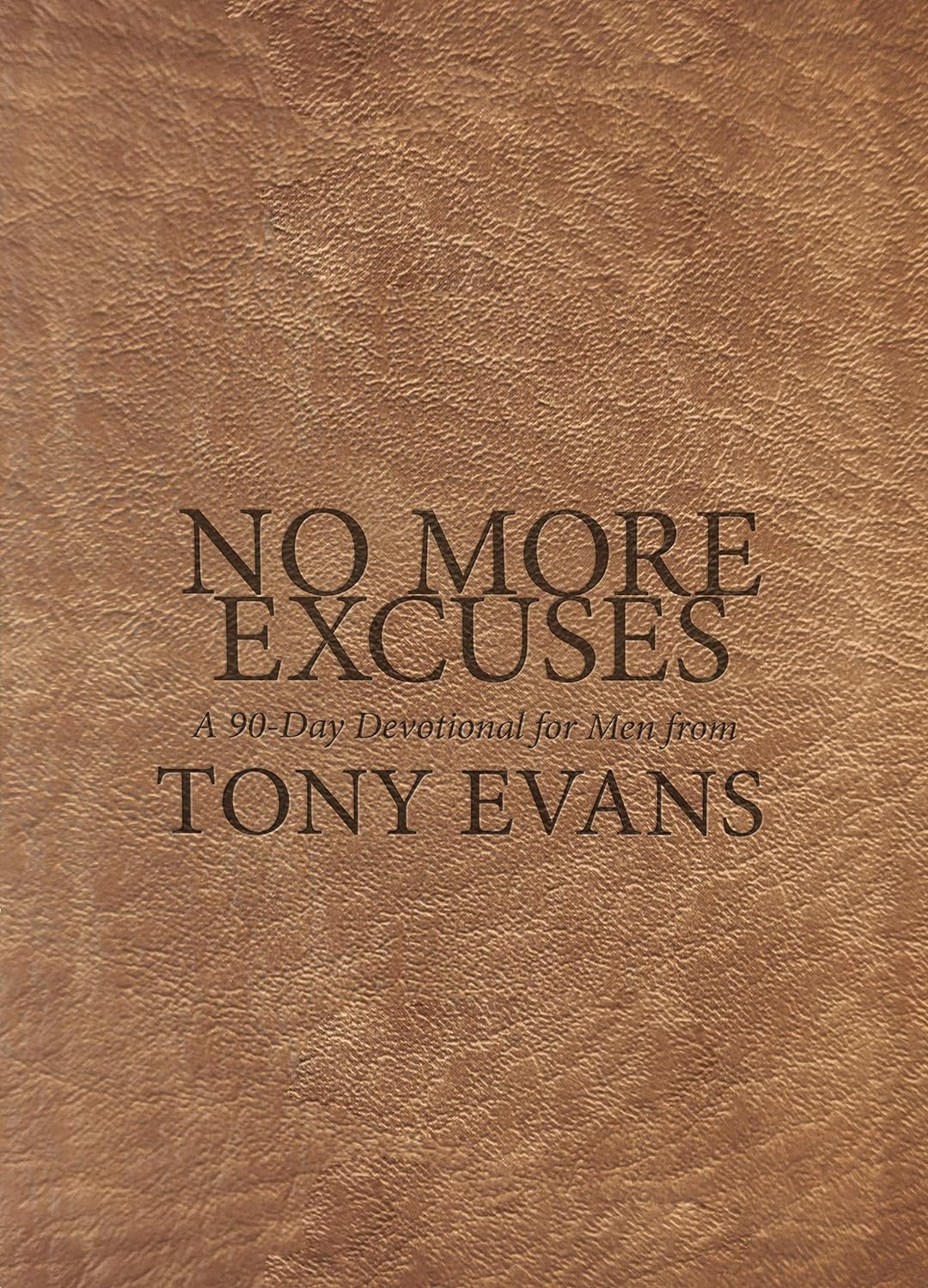 No More Excuses: a 90-Day Devotional for Men
