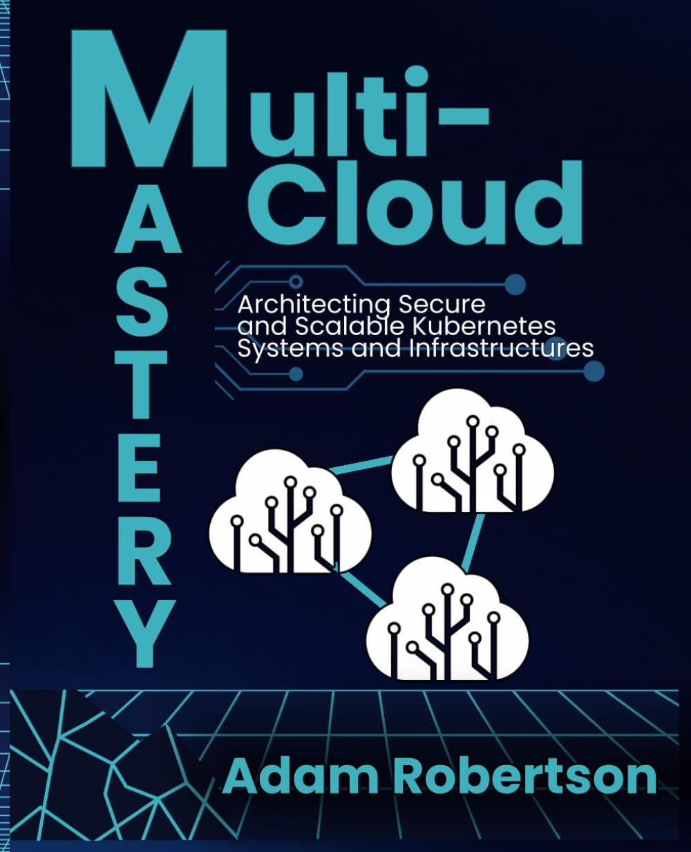 Multi-Cloud Mastery: Architecting Secure and Scalable Kubernetes Systems and Infrastructures. image number 1