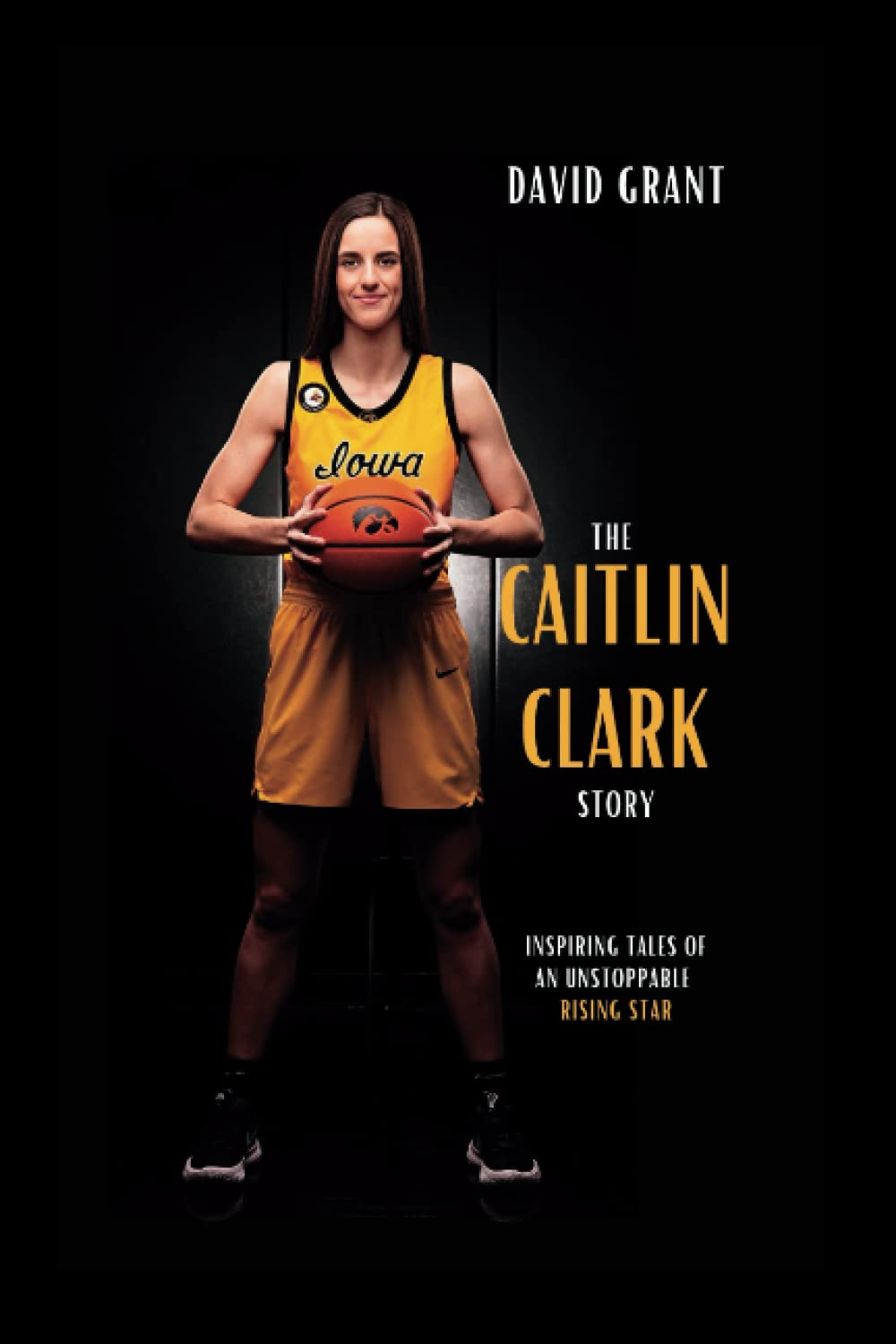 The Caitlin Clark Story: Inspiring Tales of an Unstoppable Rising Star image number 1