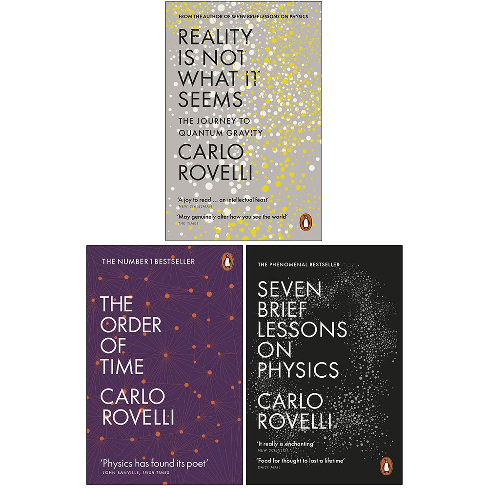 Carlo Rovelli Collection 3 Books Set (Reality Is Not What It Seems, the Order of Time, Seven Brief Lessons on Physics)
