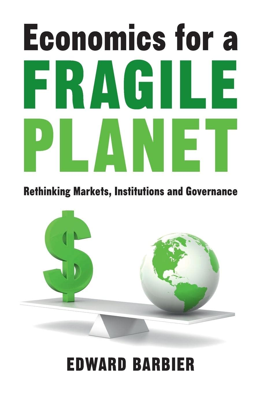 Cambridge Economics for a Fragile Planet : Rethinking Markets, Institutions and Governance Book - Paperback - 31 March 2022 image number 1