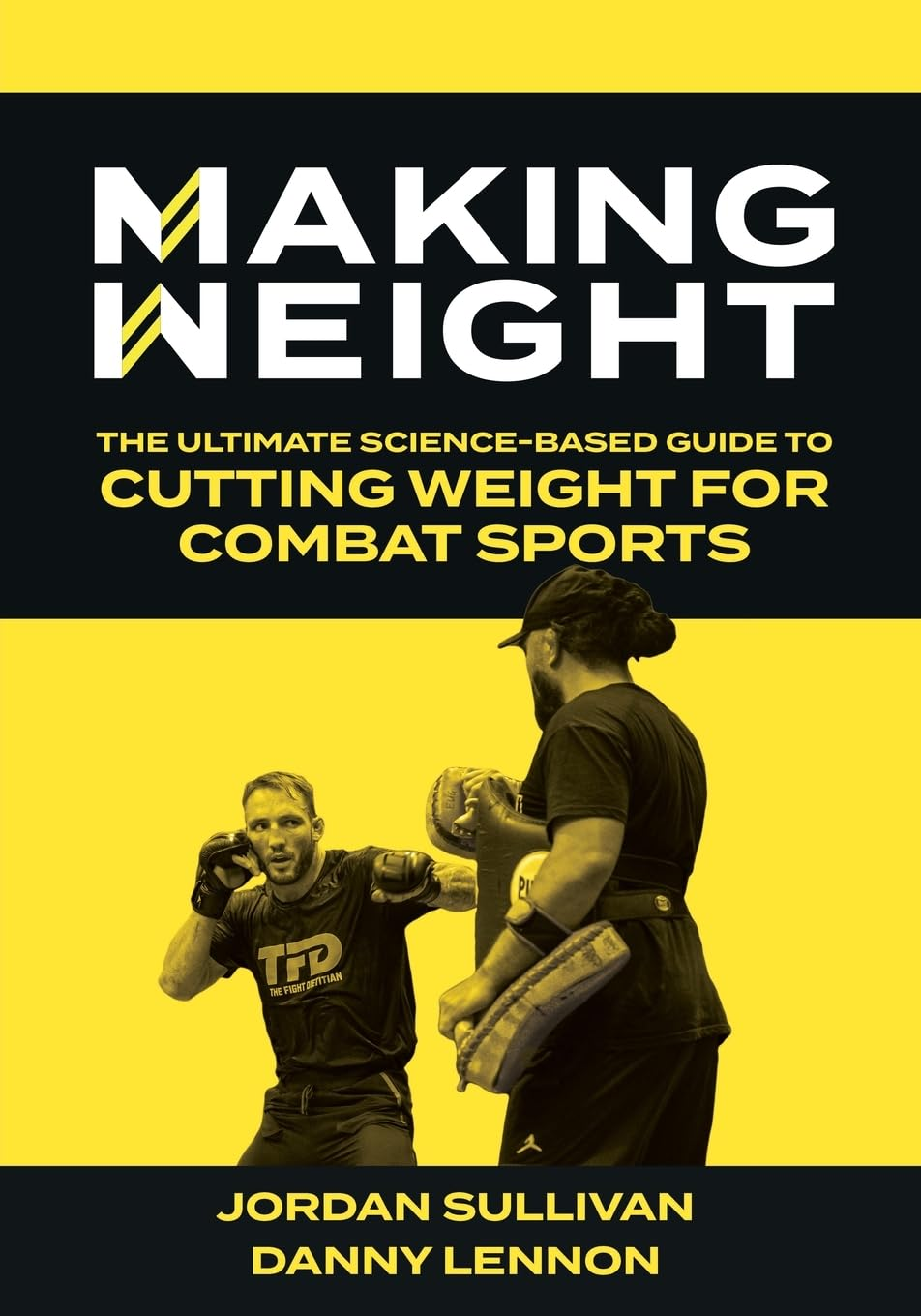 Making Weight: the Ultimate Science Based Guide to Cutting Weight for Combat Sports image number 1