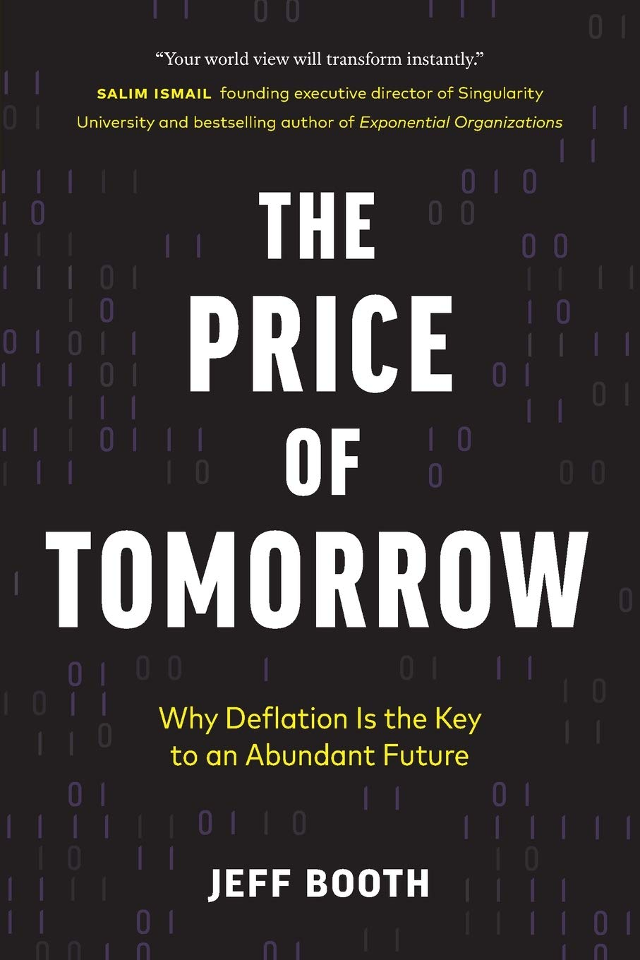 The Price of Tomorrow: Why Deflation Is the Key to an Abundant Future