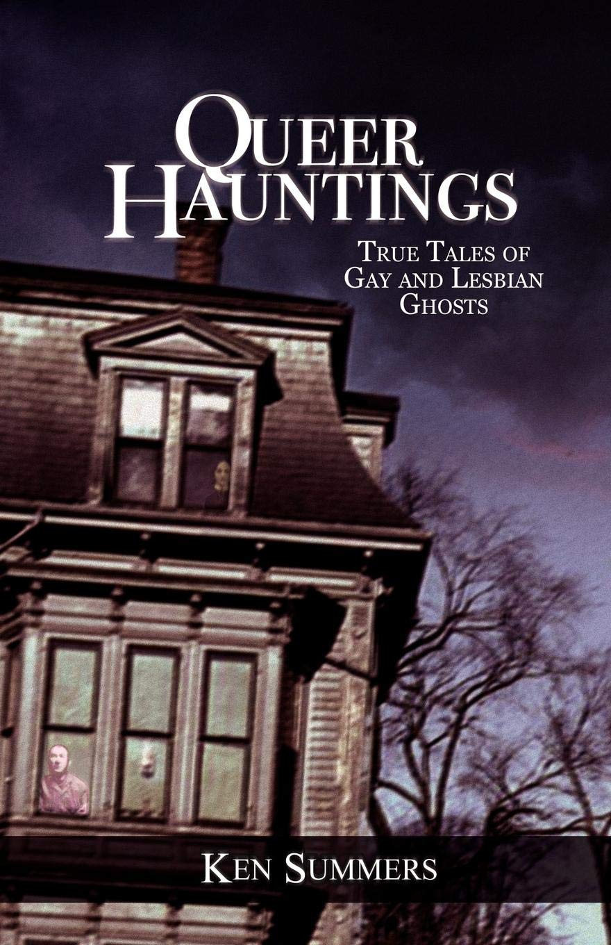 Queer Hauntings: True Tales of Gay & Lesbian Ghosts