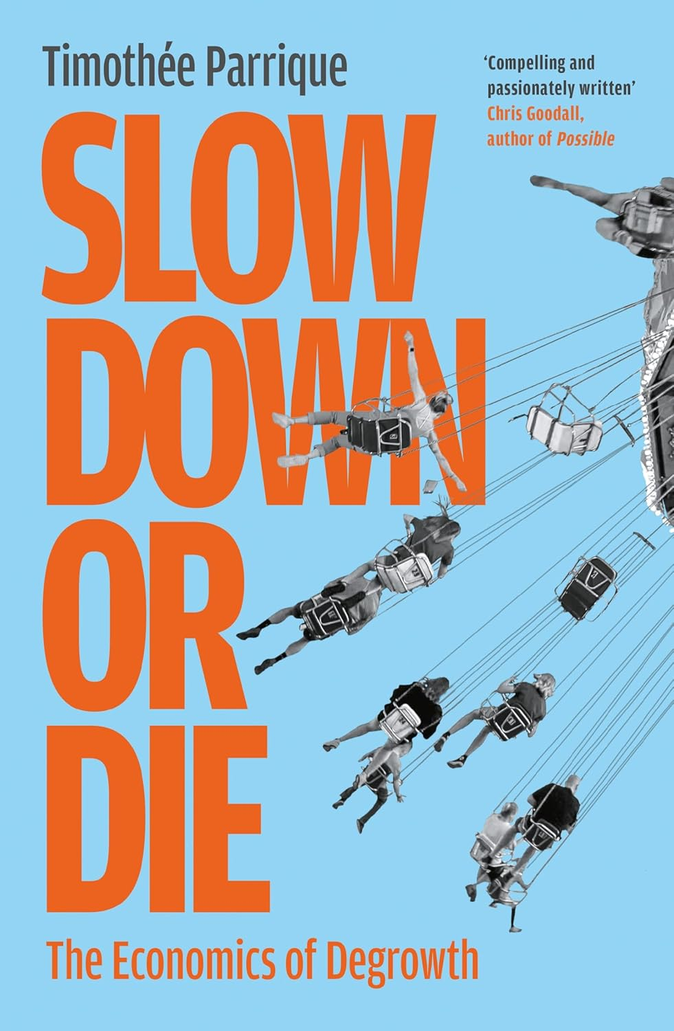 Slow down or Die: the Economics of Degrowth