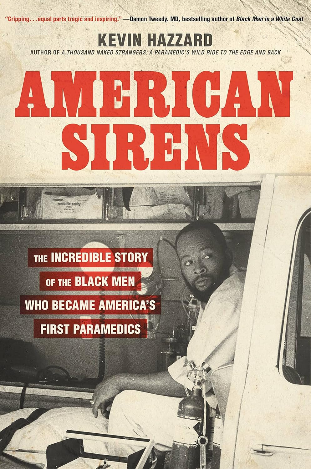 American Sirens: the Incredible Story of the Black Men Who Became America'S First Paramedics