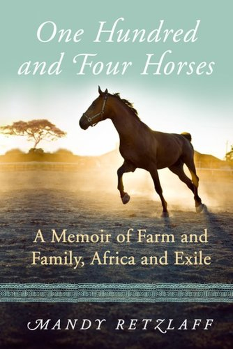 One Hundred and Four Horses: a Memoir of Farm and Family, Africa and Exile image number 1