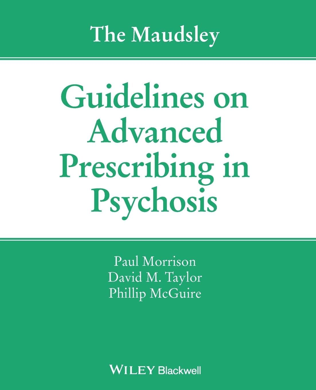 The Maudsley Guidelines on Advanced Prescribing in Psychosis