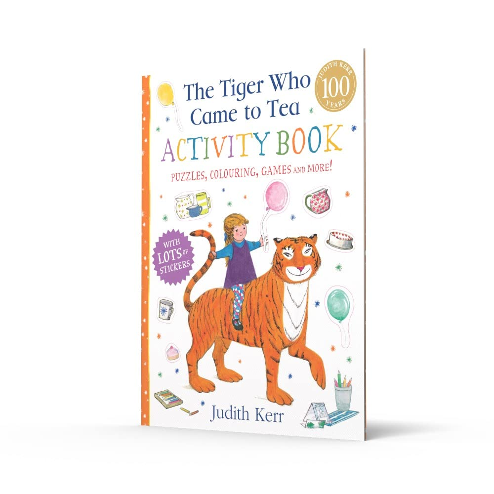 The Tiger Who Came to Tea Activity Book: the Nation&rsquo;S Favourite Classic Illustrated Children&rsquo;S Book from Judith Kerr &ndash; Now as a Sticker Activity Book!