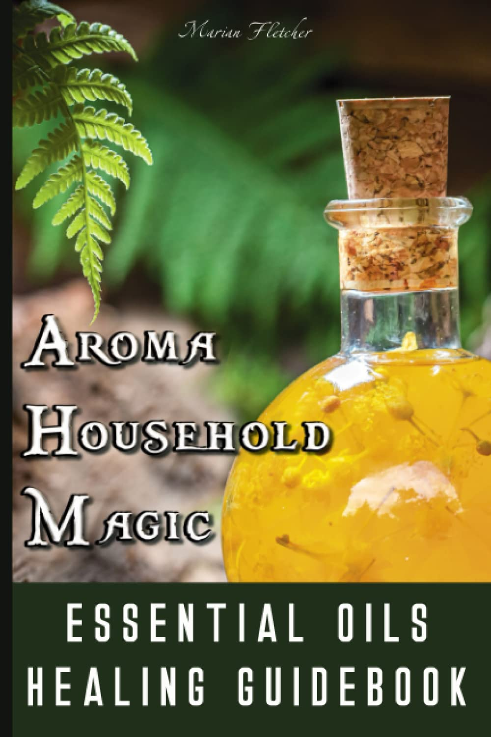 Aroma Household Magic: Essential Oils &ndash; Healing Guidebook image number 2